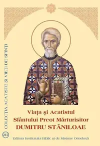 Viața și Acatistul Sfântului Preot Mărturisitor Dumitru Stăniloae - Paperback brosat - ***