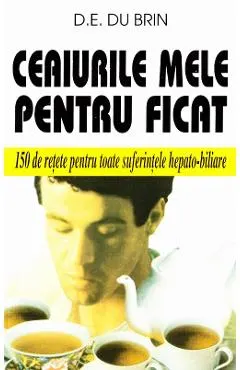 Ceaiurile mele pentru ficat