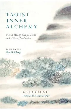 Taoist Inner Alchemy: Master Huang Yuanji's Guide to the Way of Meditation