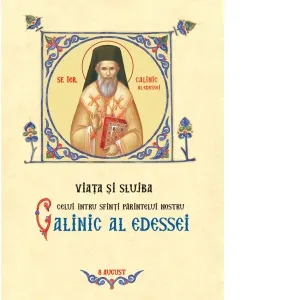 Viata si slujba celui intru Sfinti Parintelui nostru Calinic al Edessei