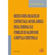 Neexecutarea obligatiilor contractuale. Natura juridica. Reguli generale ale formelor de valorificare a dreptului creditorului