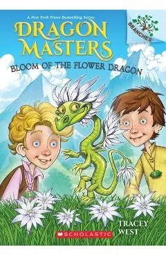 Bloom of the Flower Dragon: A Branches Book (Dragon Masters #21)