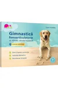 Gimnastica fonoarticulatorie cu Adam, cainele logoped