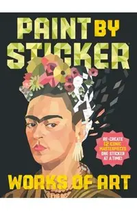 Paint by Sticker: Works of Art: Re-Create 12 Iconic Masterpieces One Sticker at a Time!