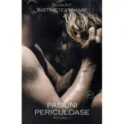 Instincte primare Volumul 1. Pasiuni periculoase