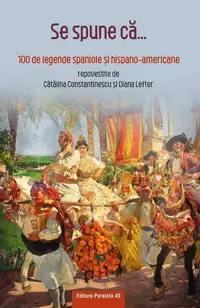 Se spune că... 100 de legende spaniole şi hispano-americane - Paperback brosat