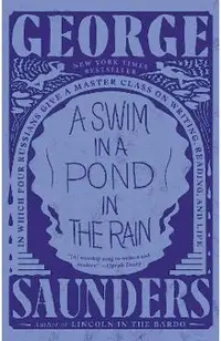 A Swim in a Pond in the Rain: In Which Four Russians Give a Master Class on Writing, Reading, and Life