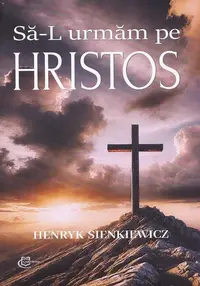 Să-L urmăm pe Hristos - Paperback brosat - Henryk Sienkiewicz