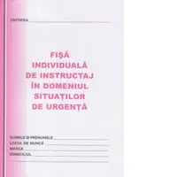Fisa individuala de instructaj in domeniul situatiilor de urgenta