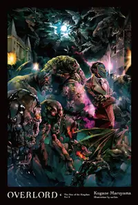 Overlord, Vol. 6 (Light Novel): The Men of the Kingdom Part II