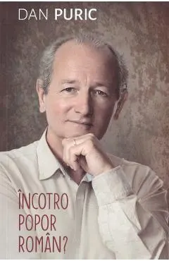 Incotro, popor roman?