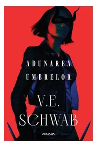 Adunarea umbrelor (Vol. 2) - Paperback brosat - V. E. Schwab