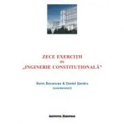 Zece exercitii de 'Inginerie Constitutionala'