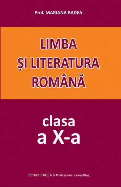 Limba și literatura română. Clasa a X-a - Paperback - Mariana Badea