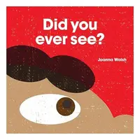Did You Ever See?