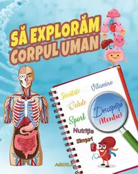 Să explorăm corpul uman - Paperback brosat