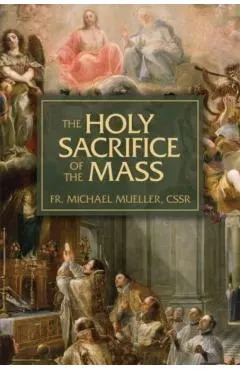 The Holy Sacrifice of the Mass: The Mystery of Christ's Love