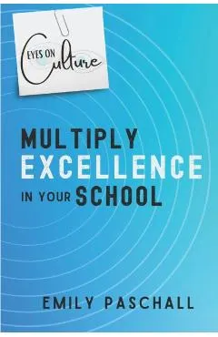 Eyes on Culture: Multiply Excellence in Your School