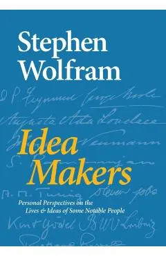 Idea Makers: Personal Perspectives on the Lives & Ideas of Some Notable People
