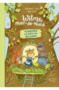 Wilma Miez-de-Nuca. Primavara la hotelul din copac