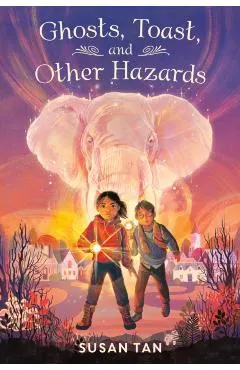 Ghosts, Toast, and Other Hazards