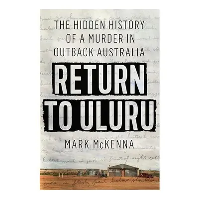 Return to Uluru, Mark McKenna