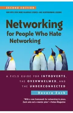 Networking for People Who Hate Networking, Second Edition: A Field Guide for Introverts, the Overwhelmed, and the Underconnected