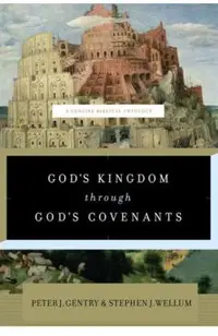 God's Kingdom Through God's Covenants: A Concise Biblical Theology