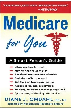 Medicare for You: A Smart Person's Guide