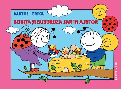 Bobiţă și Buburuză sar în ajutor - Hardcover - Erika Bartos