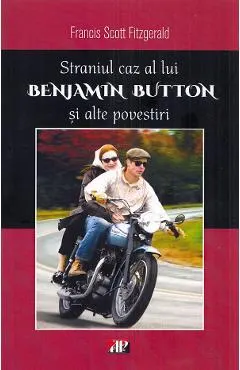 Straniul caz al lui Benjamin Button si alte povestiri