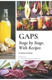 GAPS, Stage by Stage, With Recipes