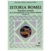 Istoria Romei volumul 2. Republica Romana de la inceputurile ei la crizele interne