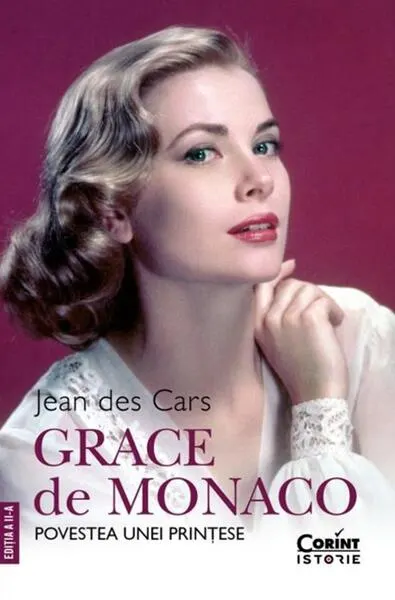 Grace de Monaco. Povestea unei prințese. Ediția a II-a - Paperback brosat - Jean des Cars
