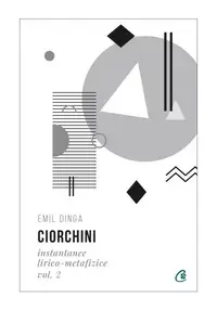 Ciorchini Vol. II. Instantanee lirico-metafizice