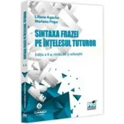 Sintaxa frazei pe intelesul tuturor. Editia a 2-a, revazuta si adaugita