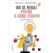 100 de reguli pentru a gandi eficient