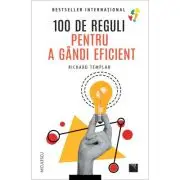 100 de reguli pentru a gandi eficient