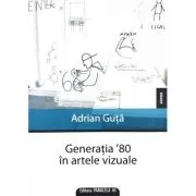 Generatia `80 in artele vizuale