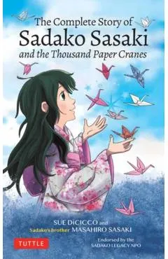 The Complete Story of Sadako Sasaki: And the Thousand Paper Cranes