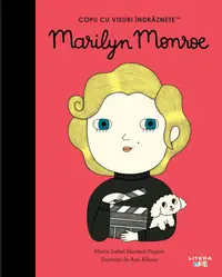 Marilyn Monroe. Volumul 48. Copii cu visuri indraznete