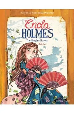Enola Holmes: The Graphic Novels: The Case of the Peculiar Pink Fan, the Case of the Cryptic Crinoline, and the Case of the Baker Street Stationvolume