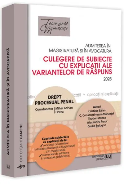 Admiterea în magistratură și în avocatură. Culegere de subiecte cu explicații ale variantelor de răspuns. Drept procesual penal - 2025 - Paperback brosat - Mihai Adrian Hotca
