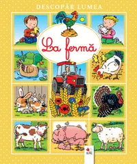 Descopăr lumea. La fermă