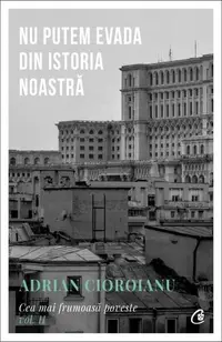 Nu putem evada din istoria noastră (Vol. 2) - Paperback brosat - Adrian Cioroianu