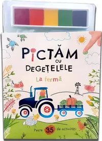 Pictăm cu degețelele. La fermă - Paperback brosat - ***