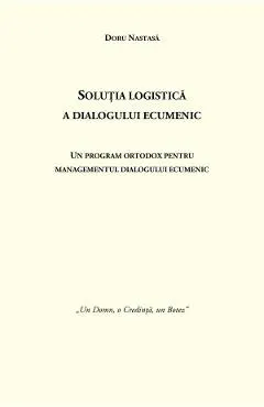 Solutia logistica a dialogului ecumenic