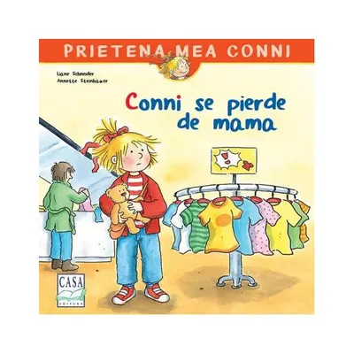 Conni se pierde de mama - Hardcover - Liane Schneider, Annette Steinhauer