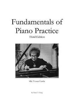 Fundamentals of Piano Practice: Third Edition