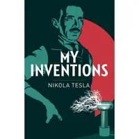 My Inventions, Nikola Tesla